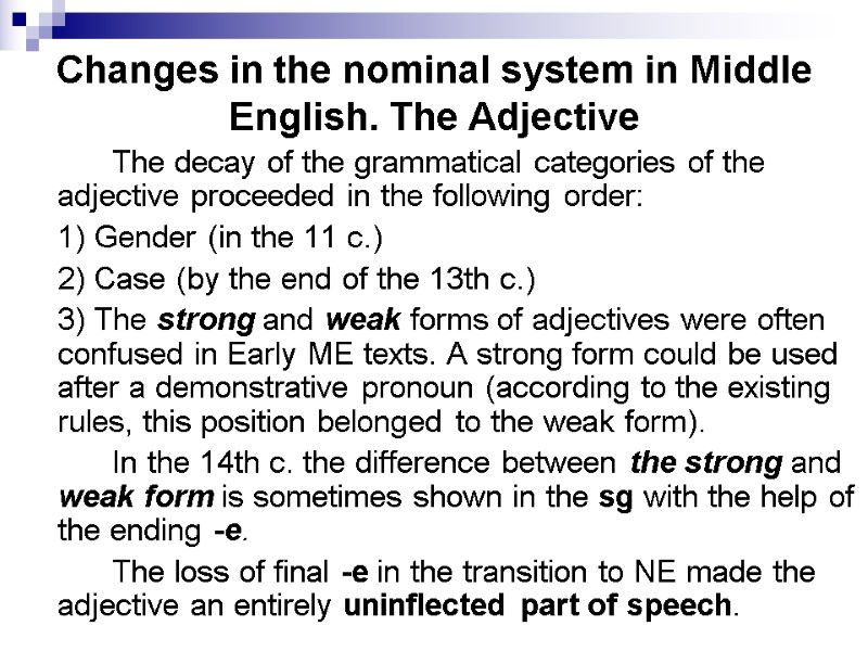 Changes in the nominal system in Middle English. The Adjective   The decay